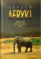 Felietony i reportaże - Zapach Afryki - miniaturka - grafika 1