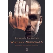 Szczepan Twardoch Wieczny Grunwald Powieść zza końca czasów - Powieści - miniaturka - grafika 1