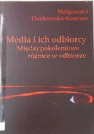 Książki o kulturze i sztuce - Media i ich odbiorcy Międzypokoleniowe różnice w odbiorze - miniaturka - grafika 1