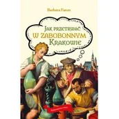 Historia Polski - Wydawnictwo Astra Jak przetrwać w zabobonnym Krakowie - miniaturka - grafika 1
