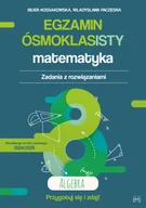 Podręczniki dla szkół podstawowych - Egzamin ósmoklasisty. Matematyka. Zadania z rozwiązaniami. Algebra - Władysława Paczesna, Beata Kossakowska-Kruszyńska - podręcznik - miniaturka - grafika 1