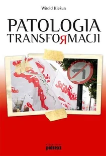 Patologia transformacji - Filozofia i socjologia - miniaturka - grafika 1
