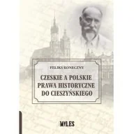 Publicystyka - Czeskie a polskie prawa historyczne do Cieszyńskiego Koneczny Feliks - miniaturka - grafika 1