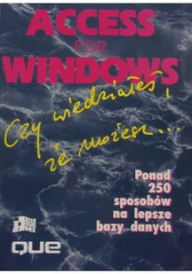 Access for Windows Czy wiedziałeś że możesz - Systemy operacyjne i oprogramowanie - miniaturka - grafika 1