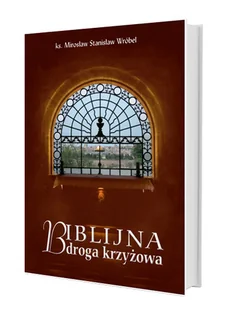 Biblijne droga krzyżowa - Religia i religioznawstwo - miniaturka - grafika 1