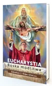 Religia i religioznawstwo - Eucharystia. Boska modlitwa - miniaturka - grafika 1
