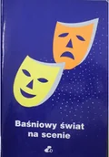 Książki o kulturze i sztuce - Baśniowy świat na scenie - miniaturka - grafika 1