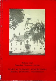 Zamek w Dąbrowie Niemodlińskiej - Książki o kulturze i sztuce - miniaturka - grafika 1