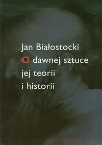 O dawnej sztuce jej teorii i historii - Książki o kulturze i sztuce - miniaturka - grafika 1