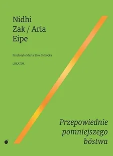 Przepowiednie pomniejszego bóstwa - Aria Eipe, Zak Nidhi - książka - Poezja - miniaturka - grafika 1