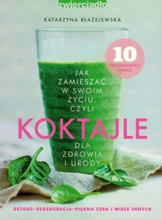 Zwierciadło Koktajle - Katarzyna Błażejewska - Napoje - miniaturka - grafika 3