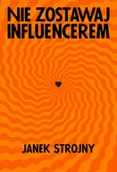 Felietony i reportaże - Nie zostawaj influencerem - miniaturka - grafika 1