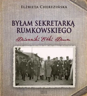 Byłam sekretarką Rumkowskiego. Dzienniki Etki Daum - Pamiętniki, dzienniki, listy - miniaturka - grafika 1