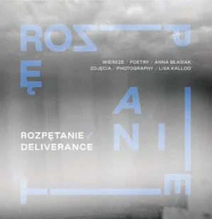 Rozpętanie / Delivarance - Anna Błasiak - Poezja - miniaturka - grafika 1