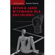 Wywiady, wspomnienia - Sztuka jako wyzwanie dla socjologii Nathalie Heinich - miniaturka - grafika 1
