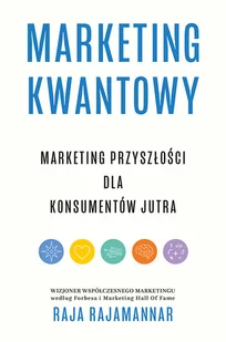 Marketing kwantowy. Marketing przyszłości dla konsumentów jutra - Marketing - miniaturka - grafika 1