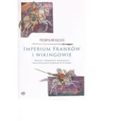 Historia świata - Imperium Franków i wikingowie Władcy, wodzowie, wojownicy oraz działania wojenne w IX wieku - miniaturka - grafika 1