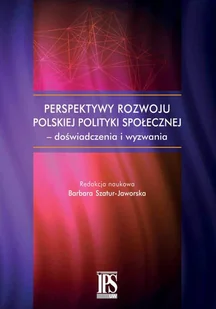 Perspektywy rozwoju polskiej polityki społecznej - doświadczenia i wyzwania - Historia Polski Perspektywy rozwoju polskiej polityki społecznej - doświadczenia i wyzwania - Historia Polski - miniaturka - grafika 1