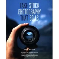 Obcojęzyczne książki o kulturze i sztuce - Dale Wilson Take Stock Photography That Sells - miniaturka - grafika 1