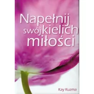 Poradniki psychologiczne - Fundacja Źródła Życia Napełnij swój kielich miłości - miniaturka - grafika 1