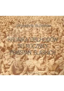 Kronika obchodów 50 rocznicy Powstań Śląskich - Historia świata - miniaturka - grafika 1