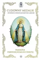 Pamiątka Pierwszej Komunii Świętej - Cudowny medalik. Pamiątka I Komunii Św. - Mary Fabyan Windeatt, Paweł Kołodziejski - miniaturka - grafika 1