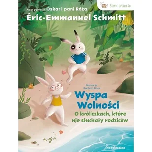Wyspa wolności. O króliczkach, które nie słuchały rodziców. - Powieści i opowiadania - miniaturka - grafika 1