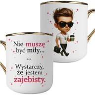 Kubki - KUBEK BIAŁO ZŁOTY NIE MUSZĘ BYĆ MIŁY - miniaturka - grafika 1