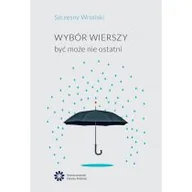 Poezja - Wybór wierszy. Być może nie ostatni - miniaturka - grafika 1