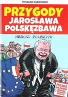Komiksy dla dorosłych - Przygody Jarosława Polskęzbawa. Herosi Polexitu - Ryszard Dąbrowski - miniaturka - grafika 1