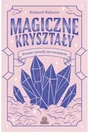 Poradniki hobbystyczne - Magiczne kryształy. Proste rytuały na szczęście - Richard Webster - miniaturka - grafika 1
