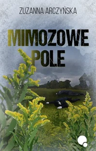Mimozowe pole Nowa - Kryminały - miniaturka - grafika 1