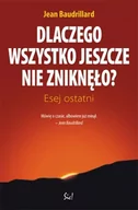 Eseje - Sic Dlaczego wszystko jeszcze nie zniknęło - Jean Baudrillard - miniaturka - grafika 1