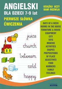 LITERAT Angielski dla dzieci 7-9 lat. Pierwsze słówka. Ćwiczenia Days of a week, Rooms in the house, Furniture & house, Equipment, City, Toys, Months, Activities... - Filologia i językoznawstwo - miniaturka - grafika 1