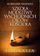 E-booki - religia - Szkoła modlitwy wschodnich Ojców Kościoła. Filokalia - miniaturka - grafika 1