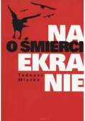 Książki o kulturze i sztuce - O śmierci na ekranie - miniaturka - grafika 1