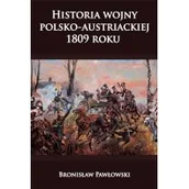 Historia świata - Historia wojny polsko-austriackiej 1809 roku Bronisław Pawłowski - miniaturka - grafika 1