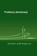 Podręczniki dla szkół wyższych - Problemy demokracji. Dyskurs politologiczny - miniaturka - grafika 1