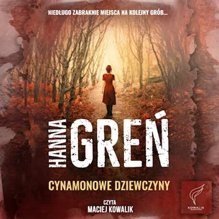 Cynamonowe dziewczyny Hanna Greń - Audiobooki - kryminał, sensacja, thriller - miniaturka - grafika 1