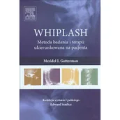 Książki medyczne - Urban & Partner WHIPLASH Metoda badania i terapii ukierunkowana na pacjenta - Gatterman Meridel I. - miniaturka - grafika 1