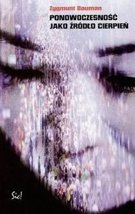 Ponowoczesność jako źródło cierpień - Filozofia i socjologia - miniaturka - grafika 1