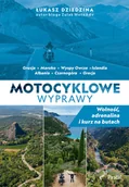 Przewodniki - Motocyklowe wyprawy. Opowieść o wolności, drodze i ludziach, których spotyka się przypadkiem - miniaturka - grafika 1
