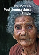 E-booki - biografie - Pod ciemną skórą Filipin - miniaturka - grafika 1