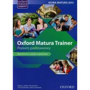 Oxford Język angielski. Oxford Matura Trainer. Repetytorium. Poziom podstawowy. Klasa 1-3. Materiały pomocnicze - szkoła ponadgimnazjalna - Manin Gregory J.,