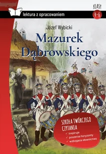 Mazurek Dąbrowskiego Lektura Z Opracowaniem Józef Wybicki - Podręczniki dla szkół podstawowych - miniaturka - grafika 1