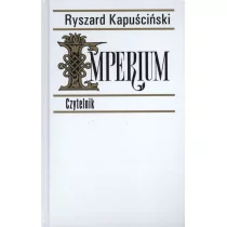 Czytelnik Imperium - Ryszard Kapuściński - Felietony i reportaże - miniaturka - grafika 1