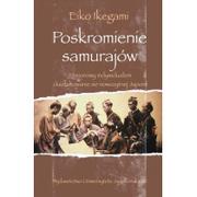 Historia Polski - Wydawnictwo Uniwersytetu Jagiellońskiego Eiko Ikegami Poskromienie samurajów - miniaturka - grafika 1