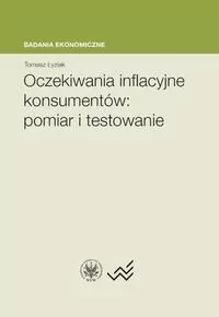 Oczekiwania inflacyjne konsumentów pomiar i testowanie - Łyziak Tomasz - Finanse, księgowość, bankowość - miniaturka - grafika 1