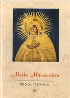 Religia i religioznawstwo - Modlitewnik. Matka Miłosierdzia - miniaturka - grafika 1