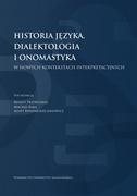 Filologia i językoznawstwo - Wydawnictwo Uniwersytetu Jagiellońskiego Historia języka, dialektologia i onomastyka w nowych kontekstach interpretacyjnych Renata Przybylska, Maciej Rak, Agata Kwaśnicka-Janowicz - miniaturka - grafika 1